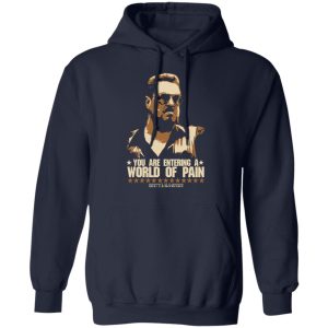 The Big Lebowski You Are Entering A World Of Pain T-Shirts 10 The Big Lebowski You Are Entering A World Of Pain T Shirts 7