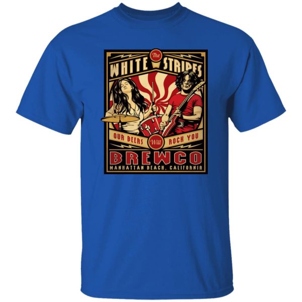 The Brewco White Stripes Our Beers Will Rock You T-Shirts, Hoodie, Sweatshirt