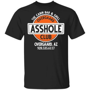 The Cabin Bar amp Grill Overgaard Asshole Club Shirt 1
