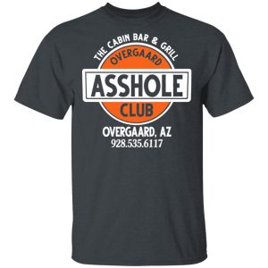 The Cabin Bar & Grill Overgaard Asshole Club Shirt 1 The Cabin Bar amp Grill Overgaard Asshole Club Shirt 10