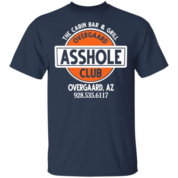 The Cabin Bar &amp Grill Overgaard Asshole Club Shirt