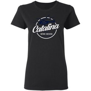 The Catalina Wine Mixer T-Shirts, Hoodies, Sweatshirt 4 The Catalina Wine Mixer T Shirts Hoodies Sweatshirt 13
