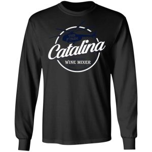 The Catalina Wine Mixer T-Shirts, Hoodies, Sweatshirt 8 The Catalina Wine Mixer T Shirts Hoodies Sweatshirt 5