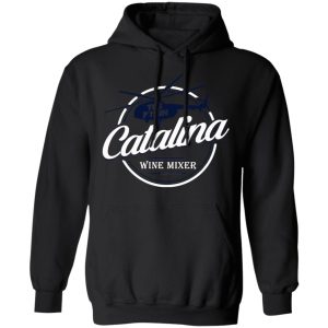 The Catalina Wine Mixer T-Shirts, Hoodies, Sweatshirt 9 The Catalina Wine Mixer T Shirts Hoodies Sweatshirt 6
