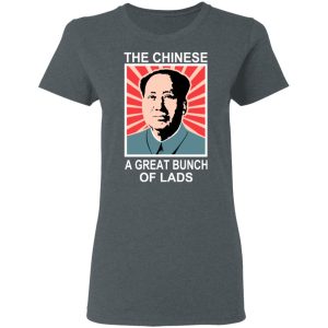 The Chinese A Great Bunch Of Lads T-Shirts 5 The Chinese A Great Bunch Of Lads T Shirts 2