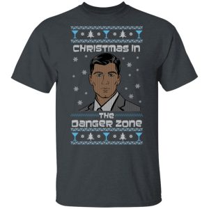 The Danger Zone Christmas In The Danger Zone T-Shirts, Hoodies, Sweater The Danger Zone Christmas In The Danger Zone T-Shirts, Hoodies, Sweater