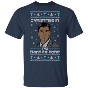 The Danger Zone Christmas In The Danger Zone T-Shirts, Hoodies, Sweater 2 The Danger Zone Christmas In The Danger Zone T Shirts Hoodies Sweater 11