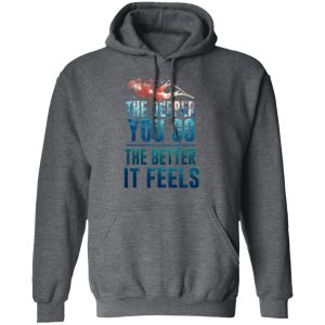 The Deeper You Go The Better It Feels Scuba Diving T-Shirts 11 The Deeper You Go The Better It Feels Scuba Diving T Shirts 8