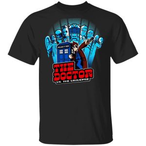 The Doctor Us. The Universe T-Shirts The Doctor Us. The Universe T-Shirts