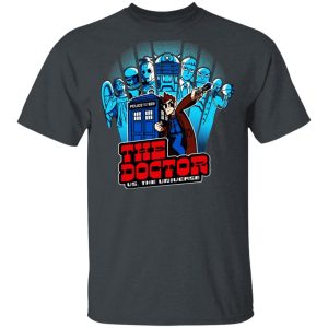 The Doctor Us. The Universe T-Shirts The Doctor Us. The Universe T-Shirts