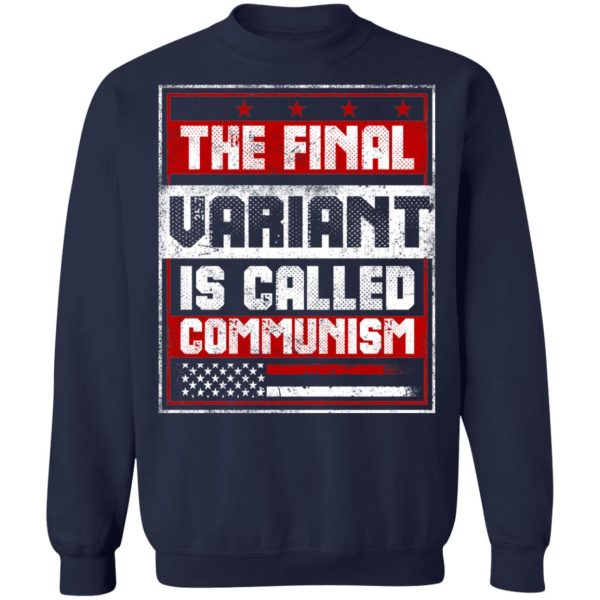 The Final Variant Is Called Communism T-Shirts, Hoodies, Sweater