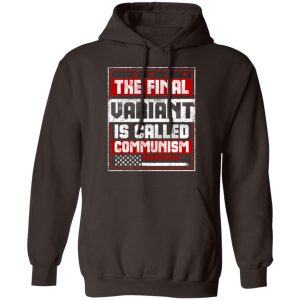 The Final Variant Is Called Communism T-Shirts, Hoodies, Sweater 11 The Final Variant Is Called Communism T Shirts Hoodies Sweater 9