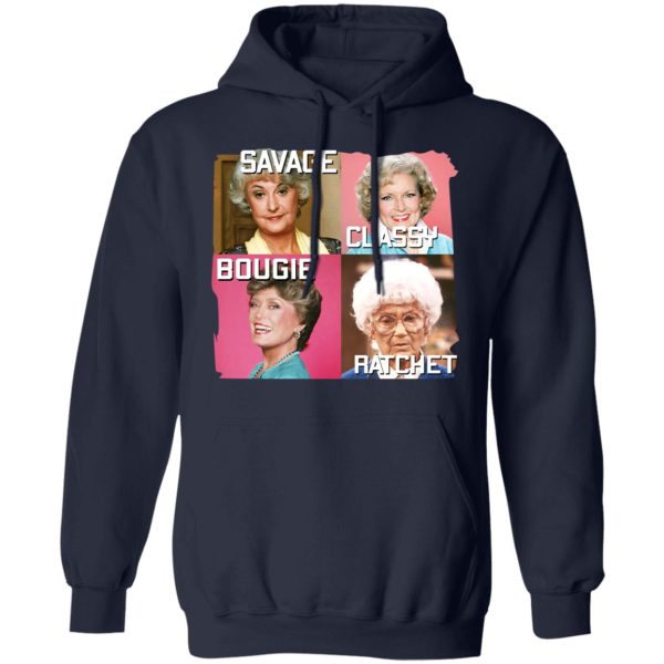 The Golden Girls Savage Classy Bougie Ratchet T-Shirts, Hoodies, Sweater