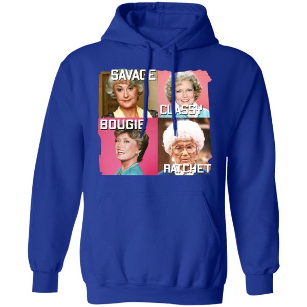 The Golden Girls Savage Classy Bougie Ratchet T-Shirts, Hoodies, Sweater