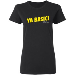 The Good Place Ya Basic Shirt 4 The Good Place Ya Basic Shirt 13