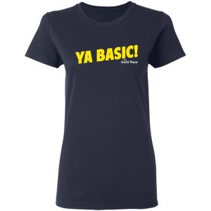 The Good Place Ya Basic Shirt 6 The Good Place Ya Basic Shirt 3