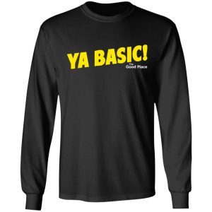 The Good Place Ya Basic Shirt 8 The Good Place Ya Basic Shirt 5