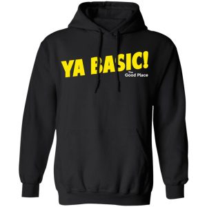 The Good Place Ya Basic Shirt 9 The Good Place Ya Basic Shirt 6