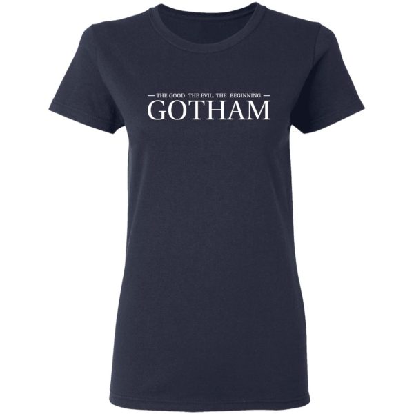 The Good. The Evil. The Beginning. Gotham T-Shirts, Hoodies, Sweatshirt