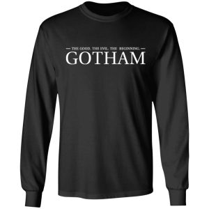 The Good. The Evil. The Beginning. Gotham T-Shirts, Hoodies, Sweatshirt 8 The Good The Evil The Beginning Gotham T Shirts Hoodies Sweatshirt 5