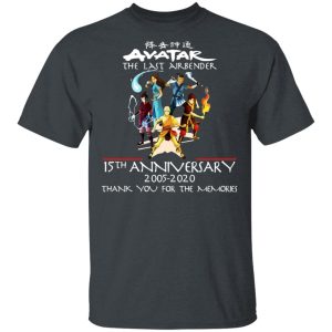 The Last Airbender Avatar 15th Anniversary 2005 2020 T-Shirts 1 The Last Airbender Avatar 15th Anniversary 2005 2020 T Shirts 10