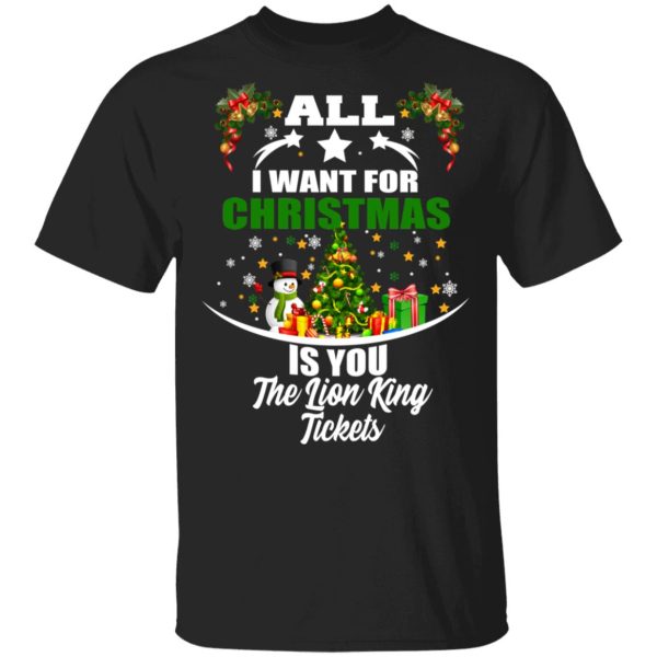 The Lion King All I Want For Christmas Is You The Lion King Tickets T-Shirts, Hoodies, Sweater