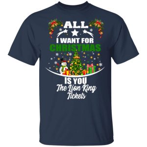 The Lion King All I Want For Christmas Is You The Lion King Tickets T Shirts Hoodies Sweater 11