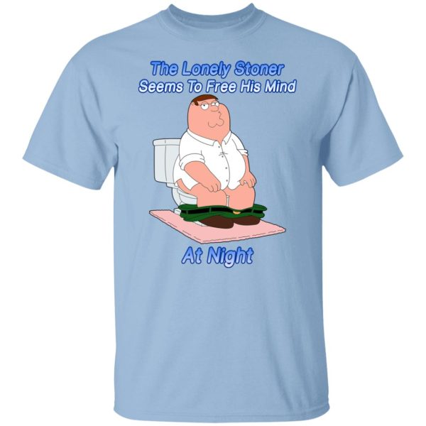 The Lonely Stoner Seems To Free His Mind At Night Peter Griffin Version T-Shirts, Hoodies, Sweater