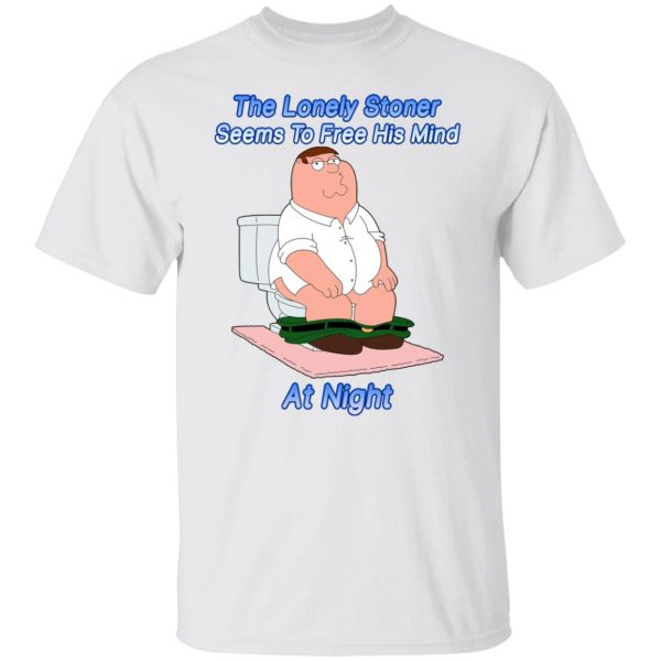 The Lonely Stoner Seems To Free His Mind At Night Peter Griffin Version T-Shirts, Hoodies, Sweater