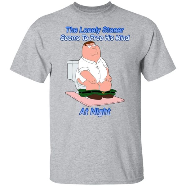 The Lonely Stoner Seems To Free His Mind At Night Peter Griffin Version T-Shirts, Hoodies, Sweater