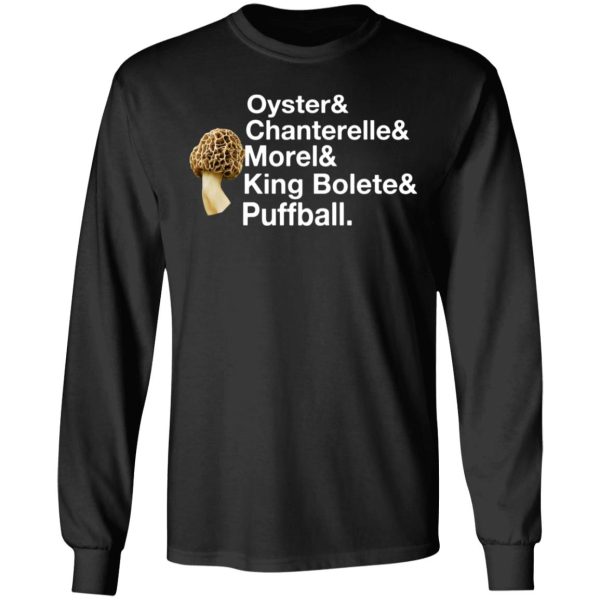 The Mushroom Forager Oyster &amp Chanterelle &amp Morel &amp King Bolete &amp Puffball T-Shirts