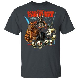 The Night Scrooge Saved Christmas T-Shirts, Hoodies, Sweater 1 The Night Scrooge Saved Christmas T Shirts Hoodies Sweater 10