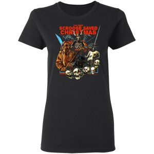 The Night Scrooge Saved Christmas T-Shirts, Hoodies, Sweater 4 The Night Scrooge Saved Christmas T Shirts Hoodies Sweater 13