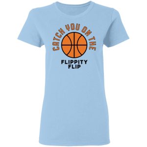 The Office Catch You On The Flippity Flip Shirt 1 The Office Catch You On The Flippity Flip Shirt 10
