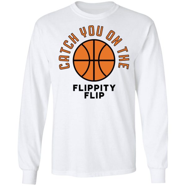 The Office Catch You On The Flippity Flip Shirt