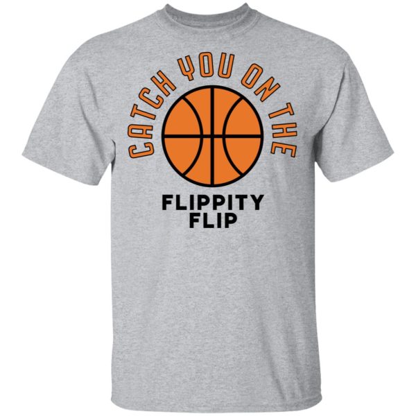 The Office Catch You On The Flippity Flip Shirt