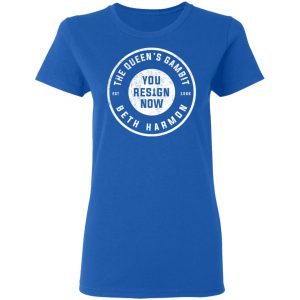 The Queen's Gambit You Resign Now Beth Harmon T-Shirts, Hoodies, Sweater 7 The Queens Gambit You Resign Now Beth Harmon T Shirts Hoodies Sweater 4