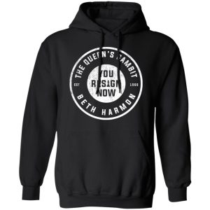The Queen's Gambit You Resign Now Beth Harmon T-Shirts, Hoodies, Sweater 9 The Queens Gambit You Resign Now Beth Harmon T Shirts Hoodies Sweater 6