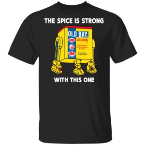 The Spice Is Strong With This One T Shirts 1