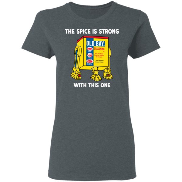 The Spice Is Strong With This One T-Shirts