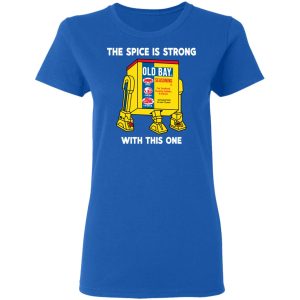 The Spice Is Strong With This One T-Shirts 7 The Spice Is Strong With This One T Shirts 4