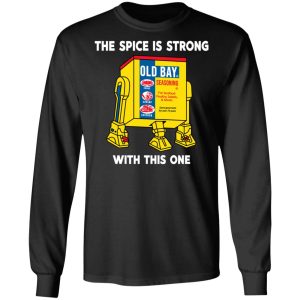 The Spice Is Strong With This One T-Shirts 8 The Spice Is Strong With This One T Shirts 5