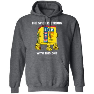 The Spice Is Strong With This One T-Shirts 11 The Spice Is Strong With This One T Shirts 8