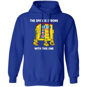 The Spice Is Strong With This One T-Shirts 12 The Spice Is Strong With This One T Shirts 9