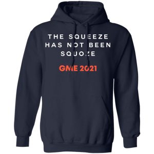 The Squeeze Has Not Been Squoze GME 2021 T-Shirts, Hoodies, Sweatshirt 5 The Squeeze Has Not Been Squoze GME 2021 T Shirts Hoodies Sweatshirt 3