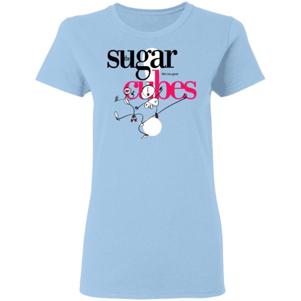 The Sugar Life’s Too Good Cubes T-Shirts, Hoodies, Sweatshirt