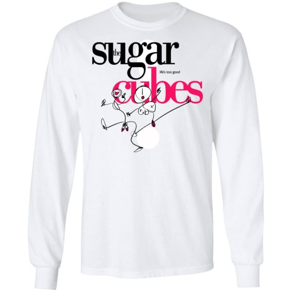 The Sugar Life’s Too Good Cubes T-Shirts, Hoodies, Sweatshirt