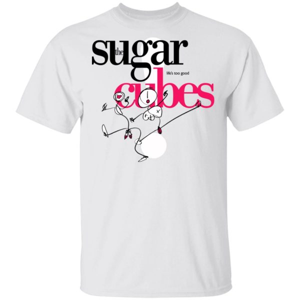 The Sugar Life’s Too Good Cubes T-Shirts, Hoodies, Sweatshirt