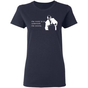 The Trick Is To Undercook The Onions Dunder Mifflin T-Shirts, Hoodies, Sweater 6 The Trick Is To Undercook The Onions Dunder Mifflin T Shirts Hoodies Sweater 3