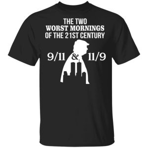 The Two Works The Mornings 911 amp 119 Trump Shirt 1